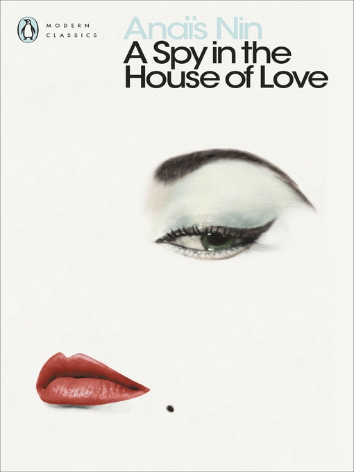 Title details for A Spy In the House of Love by Anaïs Nin - Wait list